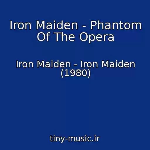 کاور آهنگ Iron Maiden - Phantom Of The Opera از Iron Maiden - Iron Maiden (1980)