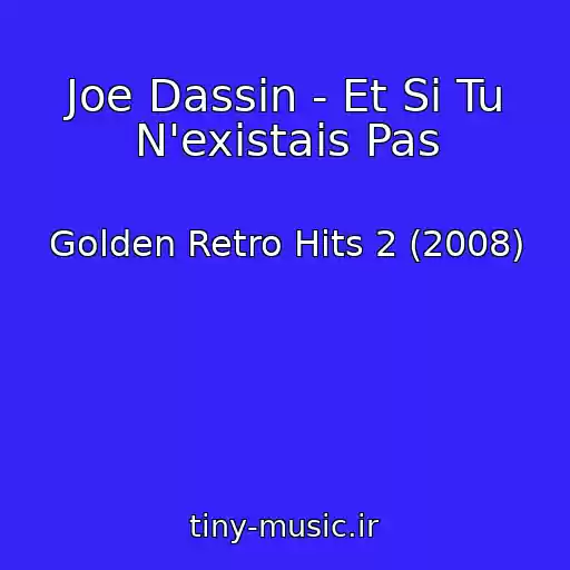 کاور آهنگ Joe Dassin - Et Si Tu N'existais Pas از Golden Retro Hits 2 (2008)