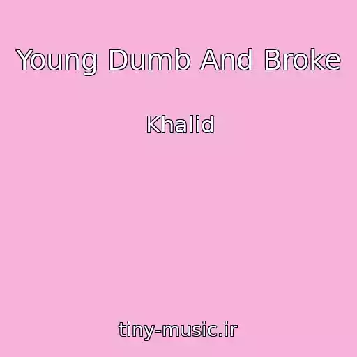 کاور آهنگ Young Dumb And Broke از Khalid