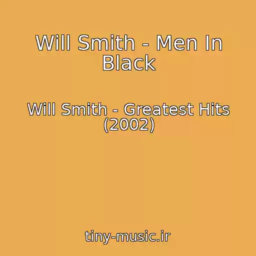 کاور آهنگ Will Smith - Men In Black از Will Smith - Greatest Hits (2002)