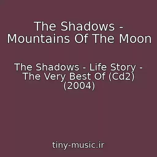 کاور آهنگ The Shadows - Mountains Of The Moon از The Shadows - Life Story - The Very Best Of (Cd2) (2004)