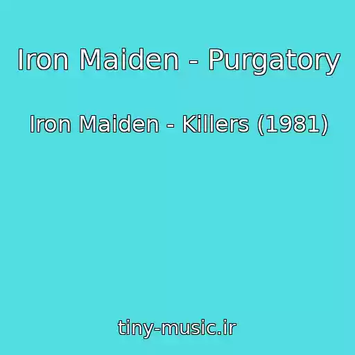 کاور آهنگ Iron Maiden - Purgatory از Iron Maiden - Killers (1981)