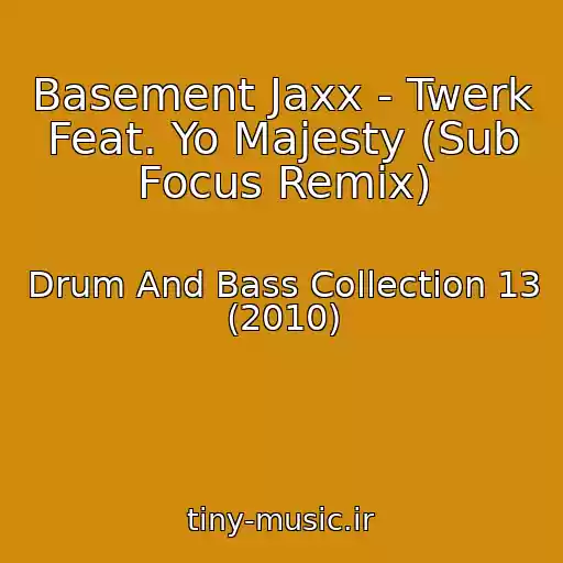 کاور آهنگ Basement Jaxx - Twerk Feat. Yo Majesty (Sub Focus Remix) از Drum And Bass Collection 13 (2010)
