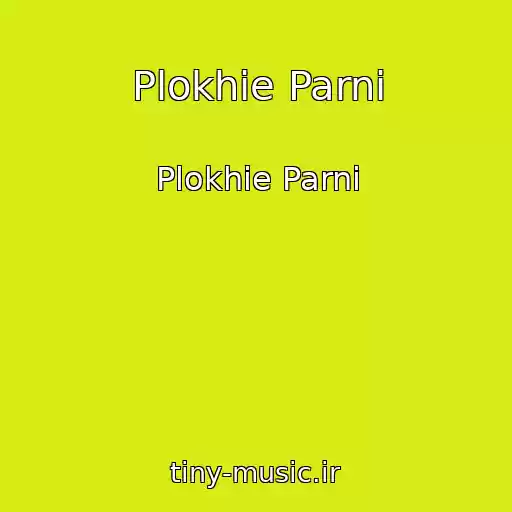 کاور آهنگ Plokhie Parni از Plokhie Parni