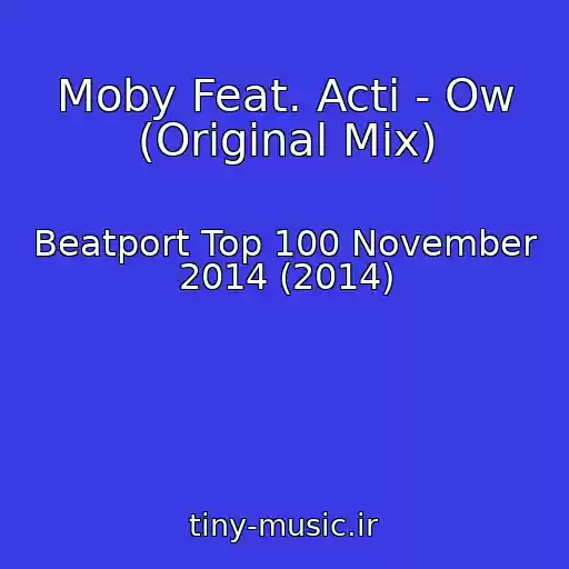 کاور آهنگ Moby Feat. Acti - Ow (Original Mix) از Beatport Top 100 November 2014 (2014)