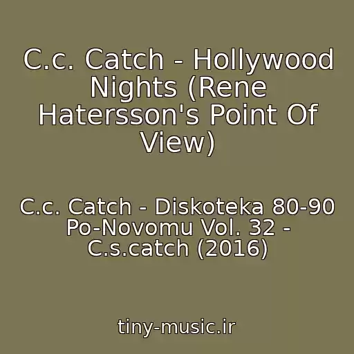 کاور آهنگ C.c. Catch - Hollywood Nights (Rene Hatersson's Point Of View) از C.c. Catch - Diskoteka 80-90 Po-Novomu Vol. 32 - C.s.catch (2016)