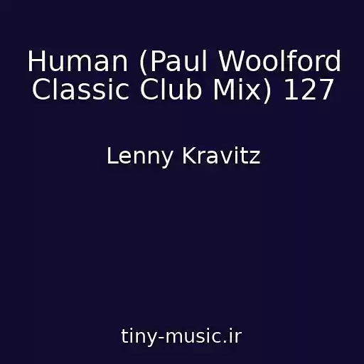کاور آهنگ Human (Paul Woolford Classic Club Mix) 127 از Lenny Kravitz