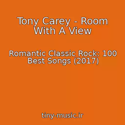 کاور آهنگ Tony Carey - Room With A View از Romantic Classic Rock: 100 Best Songs (2017)