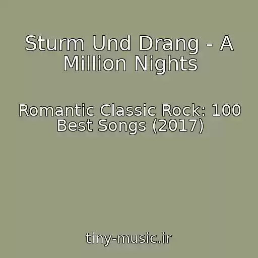 کاور آهنگ Sturm Und Drang - A Million Nights از Romantic Classic Rock: 100 Best Songs (2017)