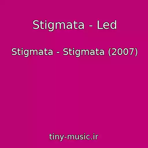 کاور آهنگ Stigmata - Led از Stigmata - Stigmata (2007)