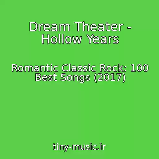 کاور آهنگ Dream Theater - Hollow Years از Romantic Classic Rock: 100 Best Songs (2017)