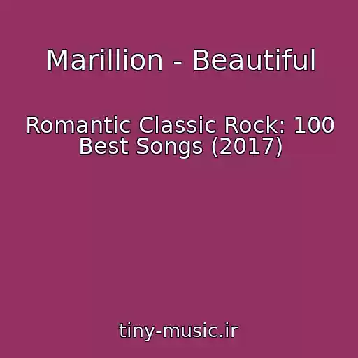 کاور آهنگ Marillion - Beautiful از Romantic Classic Rock: 100 Best Songs (2017)