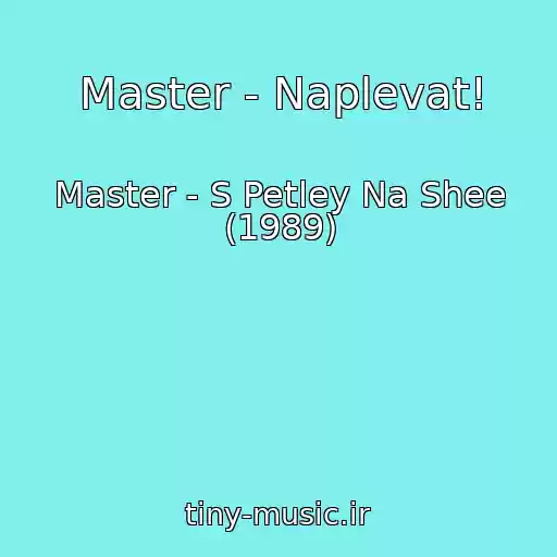 کاور آهنگ Master - Naplevat! از Master - S Petley Na Shee (1989)