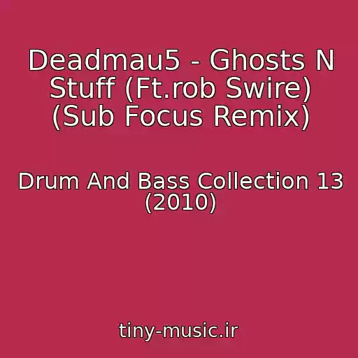 کاور آهنگ Deadmau5 - Ghosts N Stuff (Ft.rob Swire) (Sub Focus Remix) از Drum And Bass Collection 13 (2010)
