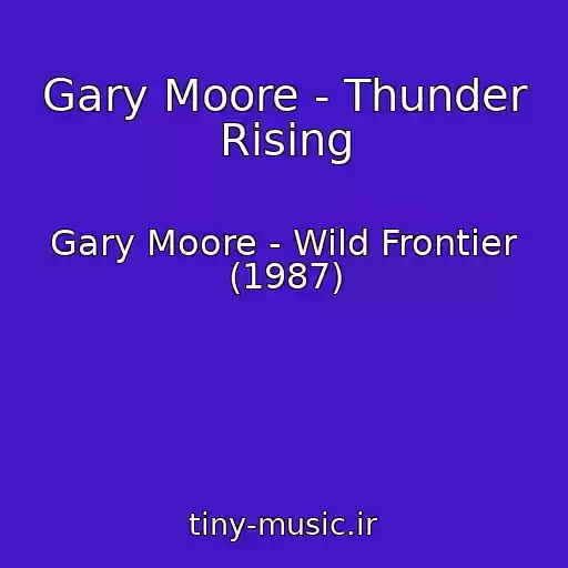 کاور آهنگ Gary Moore - Thunder Rising از Gary Moore - Wild Frontier (1987)