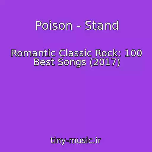 کاور آهنگ Poison - Stand از Romantic Classic Rock: 100 Best Songs (2017)