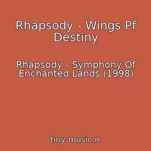 کاور آهنگ Rhapsody - Wings Pf Destiny از Rhapsody - Symphony Of Enchanted Lands (1998)