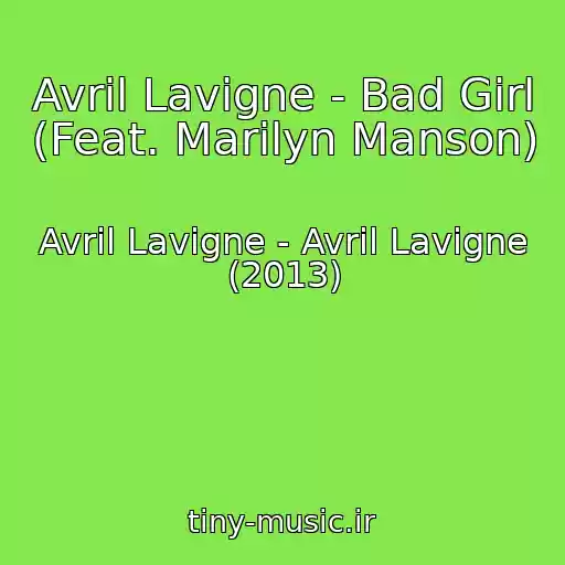 کاور آهنگ Avril Lavigne - Bad Girl (Feat. Marilyn Manson) از Avril Lavigne - Avril Lavigne (2013)