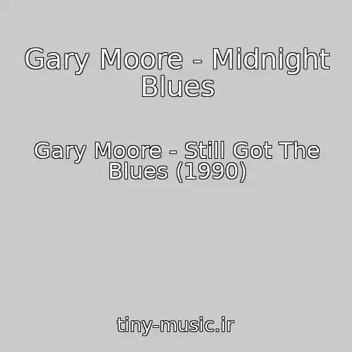 کاور آهنگ Gary Moore - Midnight Blues از Gary Moore - Still Got The Blues (1990)