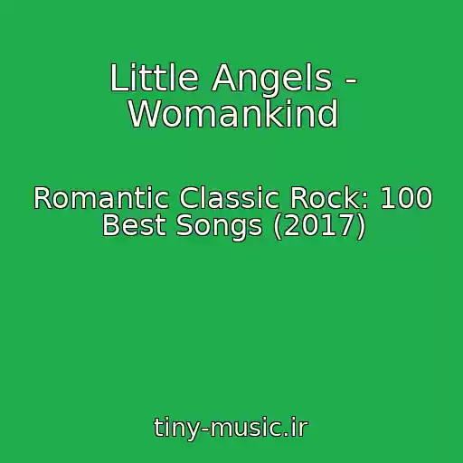 کاور آهنگ Little Angels - Womankind از Romantic Classic Rock: 100 Best Songs (2017)