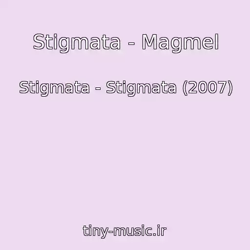 کاور آهنگ Stigmata - Magmel از Stigmata - Stigmata (2007)