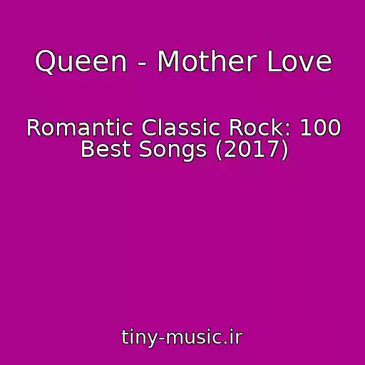 کاور آهنگ Queen - Mother Love از Romantic Classic Rock: 100 Best Songs (2017)