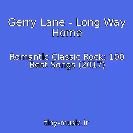 کاور آهنگ Gerry Lane - Long Way Home از Romantic Classic Rock: 100 Best Songs (2017)