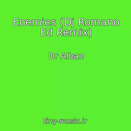 کاور آهنگ Enemies (Dj Romano Ed Remix) از Dr Alban
