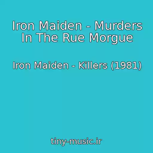 کاور آهنگ Iron Maiden - Murders In The Rue Morgue از Iron Maiden - Killers (1981)
