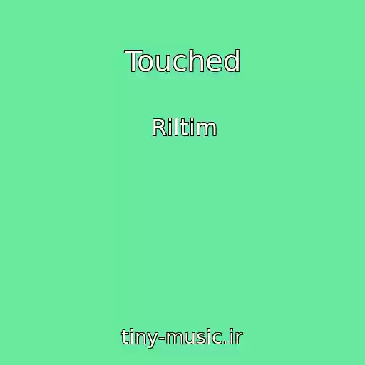 کاور آهنگ Touched از Riltim