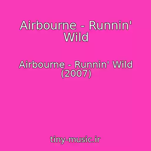 کاور آهنگ Airbourne - Runnin' Wild از Airbourne - Runnin' Wild (2007)