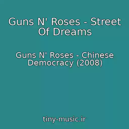 کاور آهنگ Guns N' Roses - Street Of Dreams از Guns N' Roses - Chinese Democracy (2008)