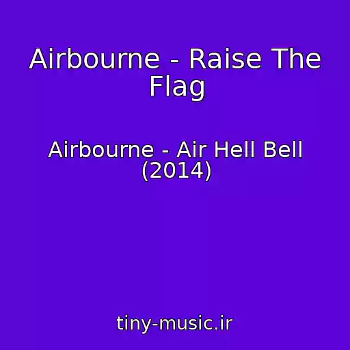 کاور آهنگ Airbourne - Raise The Flag از Airbourne - Air Hell Bell (2014)
