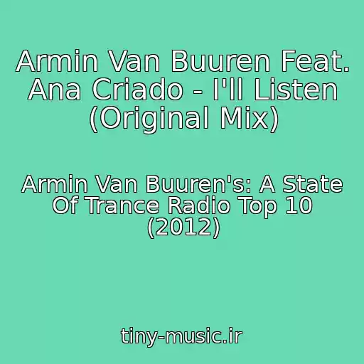 کاور آهنگ Armin Van Buuren Feat. Ana Criado - I'll Listen (Original Mix) از Armin Van Buuren's: A State Of Trance Radio Top 10 (2012)