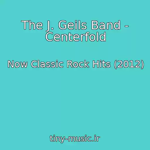 کاور آهنگ The J. Geils Band - Centerfold از Now Classic Rock Hits (2012)
