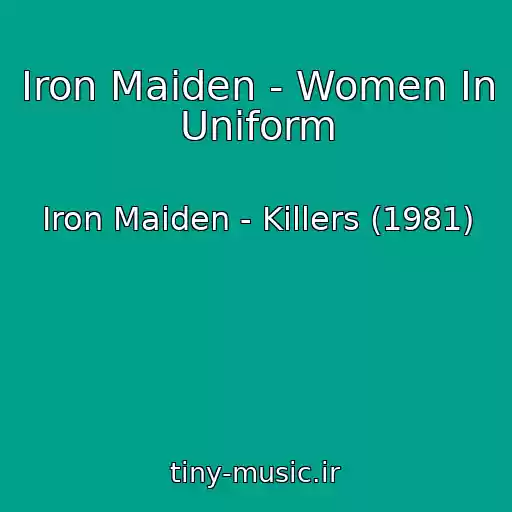 کاور آهنگ Iron Maiden - Women In Uniform از Iron Maiden - Killers (1981)