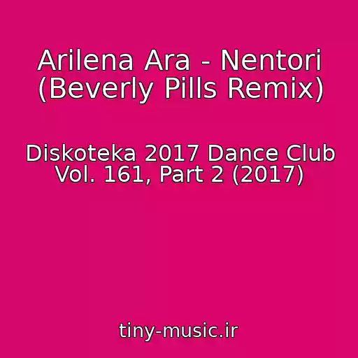 کاور آهنگ Arilena Ara - Nentori (Beverly Pills Remix) از Diskoteka 2017 Dance Club Vol. 161, Part 2 (2017)