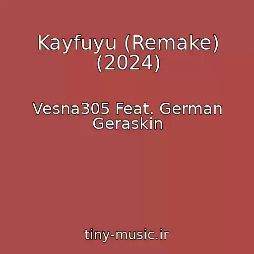 کاور آهنگ Kayfuyu (Remake) (2024) از Vesna305 Feat. German Geraskin