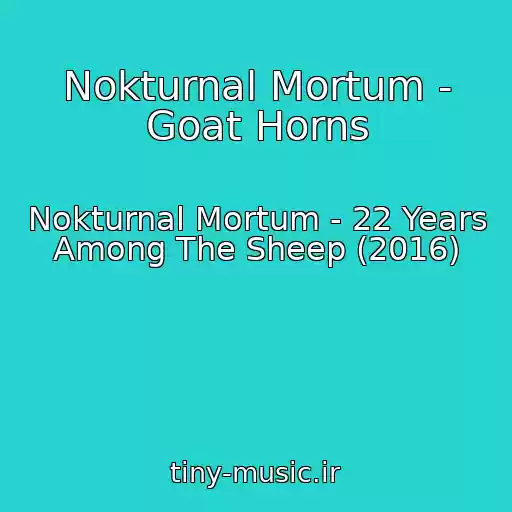 کاور آهنگ Nokturnal Mortum - Goat Horns از Nokturnal Mortum - 22 Years Among The Sheep (2016)