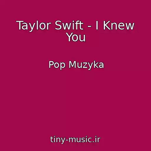 کاور آهنگ Taylor Swift - I Knew You از Pop Muzyka