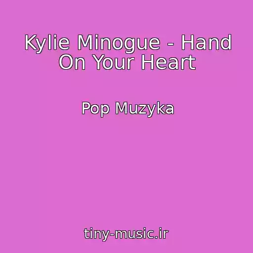 کاور آهنگ Kylie Minogue - Hand On Your Heart از Pop Muzyka