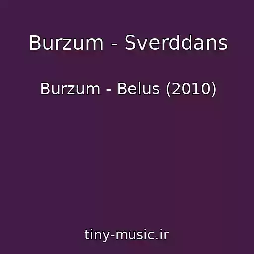 کاور آهنگ Burzum - Sverddans از Burzum - Belus (2010)