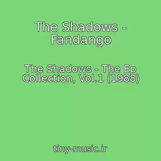 کاور آهنگ The Shadows - Fandango از The Shadows - The Ep Collection, Vol.1 (1988)