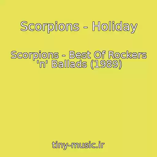 کاور آهنگ Scorpions - Holiday از Scorpions - Best Of Rockers 'n' Ballads (1989)