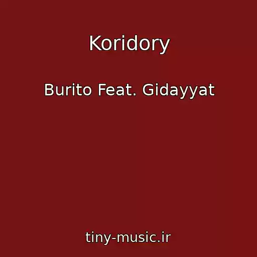 کاور آهنگ Koridory از Burito Feat. Gidayyat