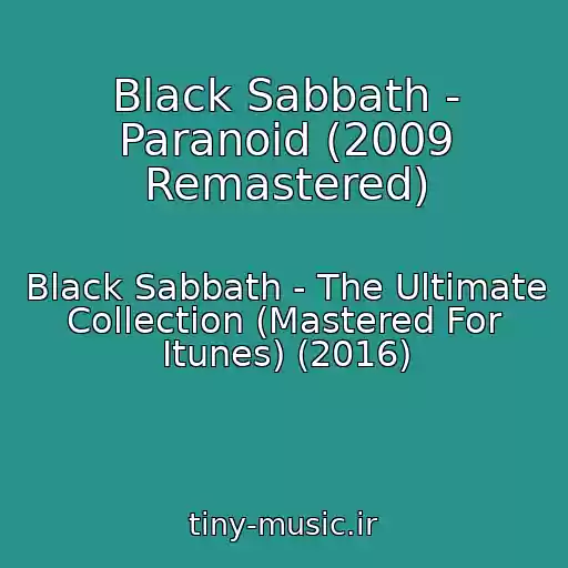 کاور آهنگ Black Sabbath - Paranoid (2009 Remastered) از Black Sabbath - The Ultimate Collection (Mastered For Itunes) (2016)