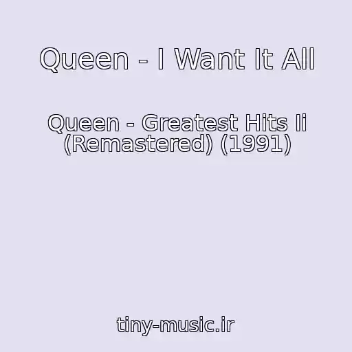 کاور آهنگ Queen - I Want It All از Queen - Greatest Hits Ii (Remastered) (1991)