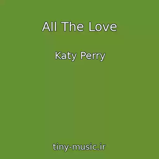کاور آهنگ All The Love از Katy Perry