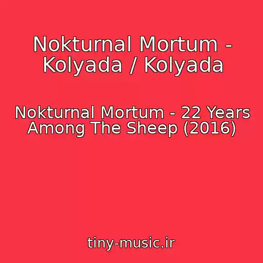 کاور آهنگ Nokturnal Mortum - Kolyada / Kolyada از Nokturnal Mortum - 22 Years Among The Sheep (2016)