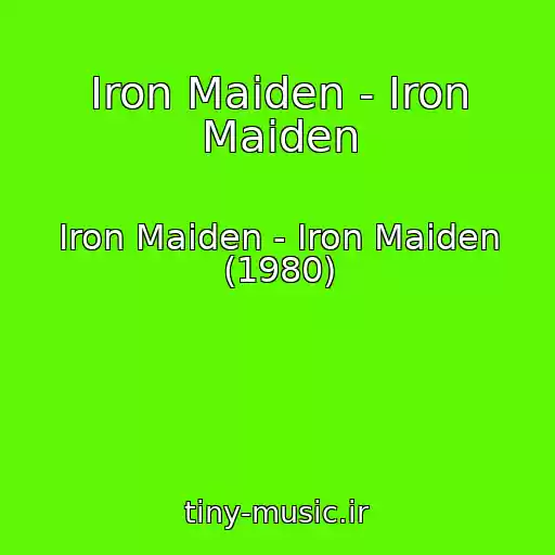 کاور آهنگ Iron Maiden - Iron Maiden از Iron Maiden - Iron Maiden (1980)